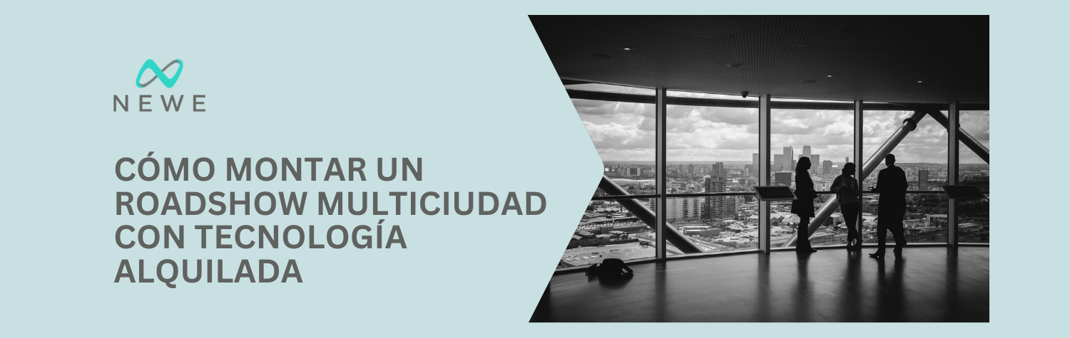 Cómo montar un roadshow multiciudad con tecnología alquilada